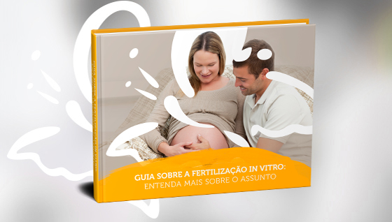 E-book | Guia sobre a fertilização in vitro: Entenda mais sobre o assunto