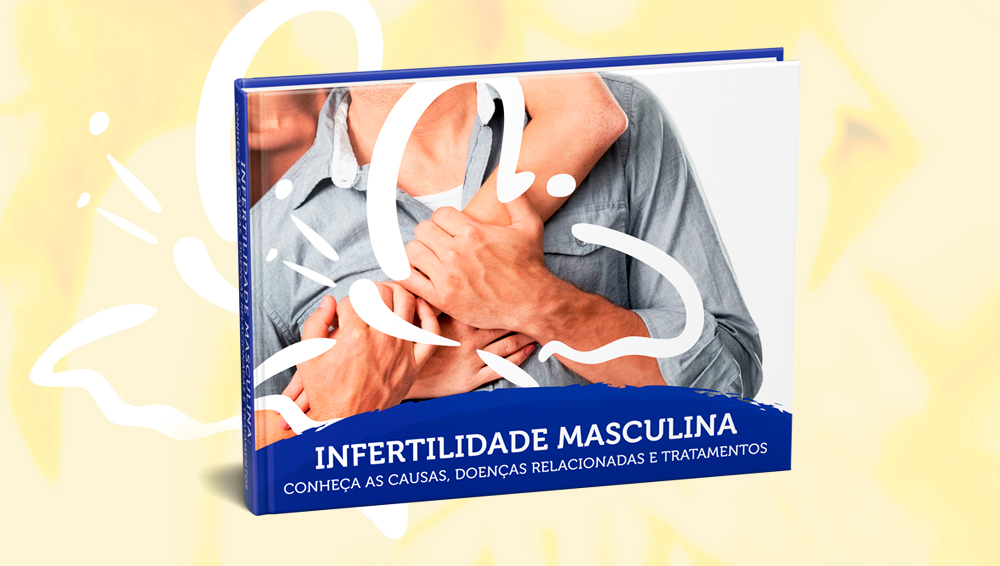 Infertilidade Masculina - Conheça as cauasas, doenças relacionadas e tratamentos!